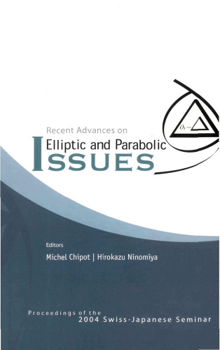 Recent advances on elliptic and parabolic issues: proceedings of the 2004 Swiss-Japanese Seminar: Zurich, Switzerland, 6-10 December 2004