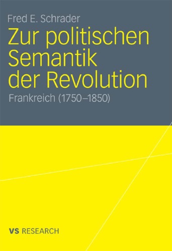 Zur politischen Semantik der Revolution: Frankreich (1750 - 1850)