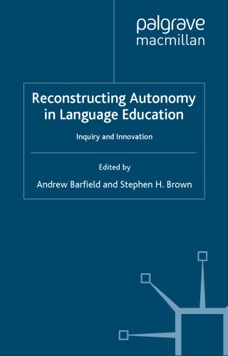 Reconstructing Autonomy in Language Education: Inquiry and Innovation