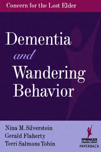 Dementia and Wandering Behavior: Concern for the Lost Elder