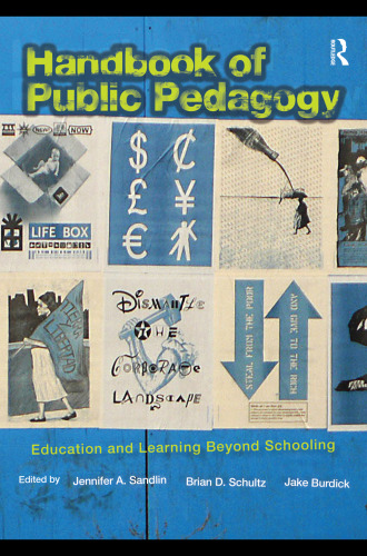 Handbook of Public Pedagogy: Education and Learning Beyond Schooling (Studies in Curriculum Theory Series)