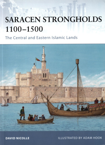 Saracen Strongholds 1100-1500: The Central and Eastern Islamic Lands (Fortress)