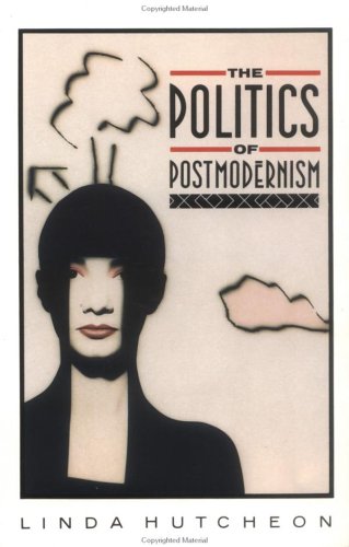 The Politics of Postmodernism (New Accents)