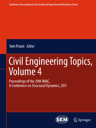 Civil Engineering Topics, Volume 4: Proceedings of the 29th IMAC, A Conference on Structural Dynamics, 2011