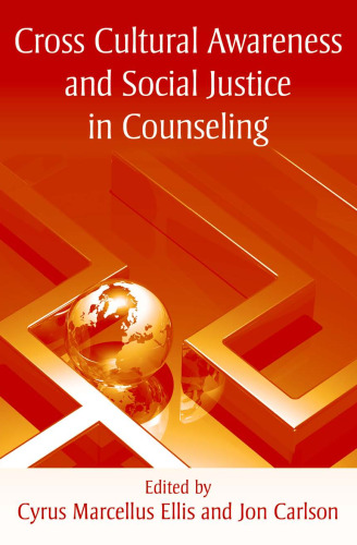 Cross Cultural Awareness and Social Justice in Counseling