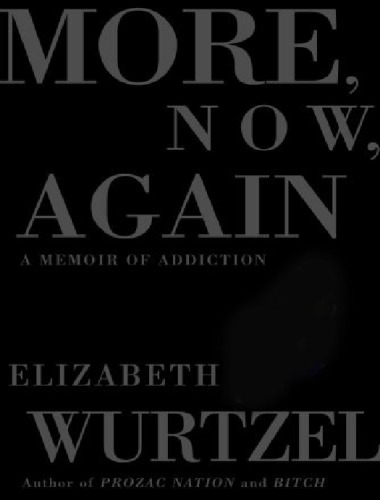 More, Now, Again: A Memoir of Addiction