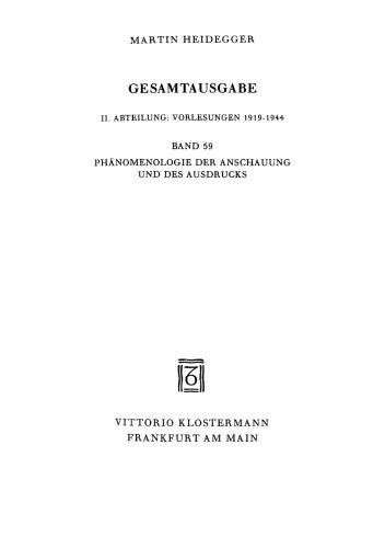 Phänomenologie der Anschauung und des Ausdrucks: Theorie der philosophischen Begriffsbildung (Sommersemester 1920)