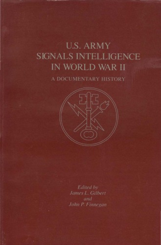 U.S. Army Signals Intelligence in World War II: A Documentary History (CMH pub)