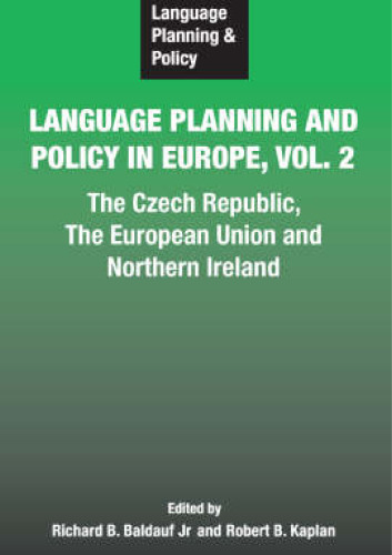 Language Planning & Policy In Europe Vol.2: The Czech Republic, The European Union and Northern Ireland (Language Planning and Policy)