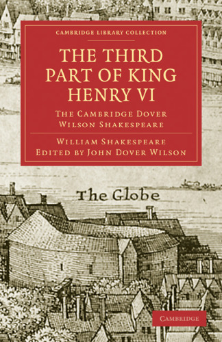 The Cambridge Dover Wilson Shakespeare, Volume 13: The Third Part of King Henry VI