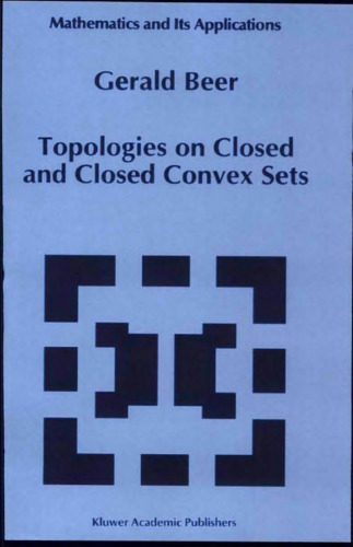 Topologies on Closed and Closed Convex Sets (Mathematics and Its Applications)