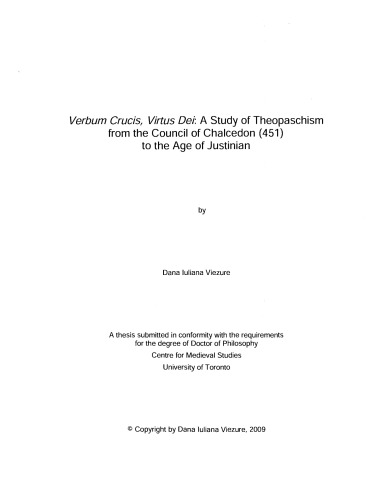 Verbum Crucis, Virtus Dei: A Study of Theopaschism from the Council of Chalcedon (451) to the Age of Justinian