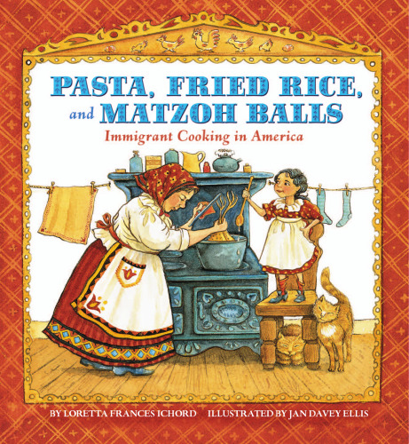 Pasta, Fried Rice, and Matzoh Balls: Immigrant Cooking in America