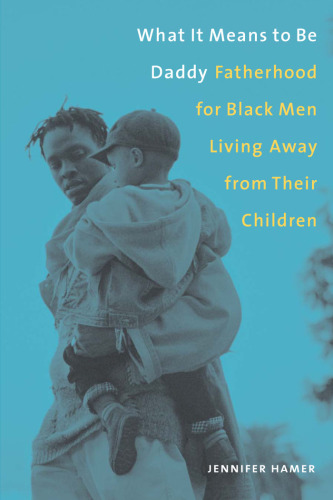 What it means to be daddy: fatherhood for Black men living away from their children