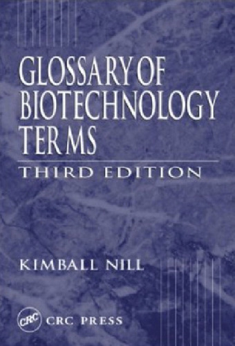 Glossary of Biotechnology Terms, Third Edition