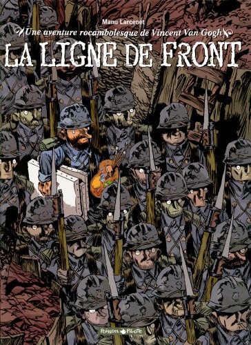 Une aventure rocambolesque de Vincent Van Gogh : La Ligne de front