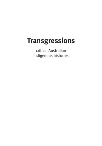 Transgressions: Critical Australian Indigenous histories (Aboriginal History Monograph 16)