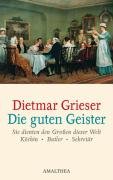 Die guten Geister. Sie dienten den Großen dieser Welt. Köchin, Butler, Sekretär