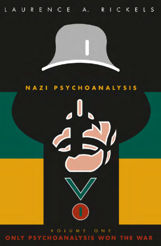 Nazi Psychoanalysis, Volume I: Only Psychoanalysis Won the War