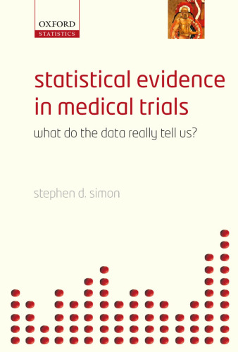 Statistical Evidence in Medical Trials: Mountain or Molehill, What Do the Data Really Tell Us?