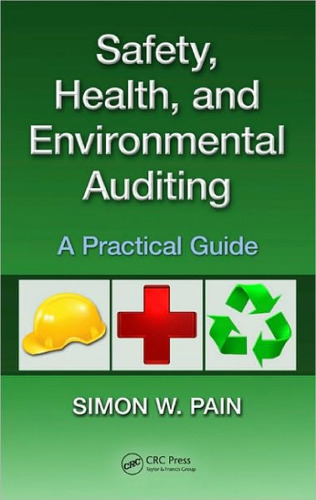 Safety, Health, and Environmental Auditing: A Practical Guide