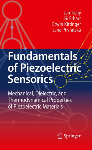 Fundamentals of Piezoelectric Sensorics: Mechanical, Dielectric, and Thermodynamical Properties of Piezoelectric Materials