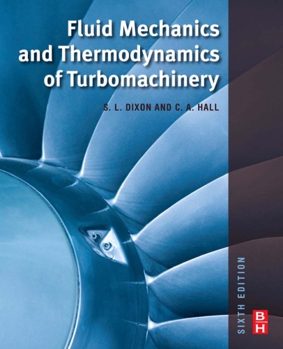 Fluid Mechanics and Thermodynamics of Turbomachinery, Sixth Edition