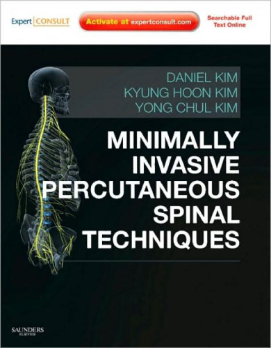 Minimally Invasive Percutaneous Spinal Techniques: Expert Consult: Online and Print with DVD (Expert Consult Title: Online + Print)