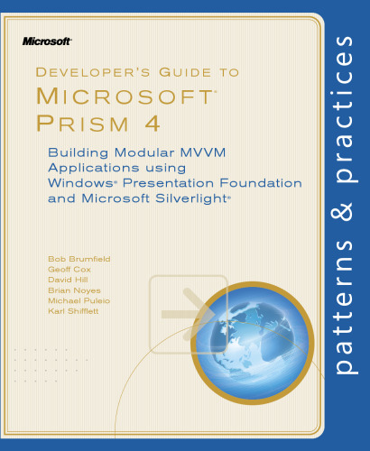 Developer's Guide to Microsoft Prism 4: Building Modular MVVM Applications with Windows Presentation Foundation and Microsoft Silverlight