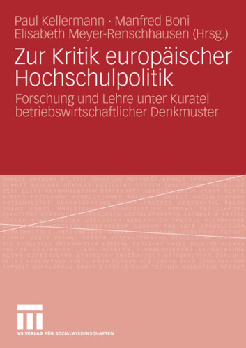 Zur Kritik europäischer Hochschulpolitik: Forschung und Lehre unter Kuratel betriebswirtschaftlicher Denkmuster