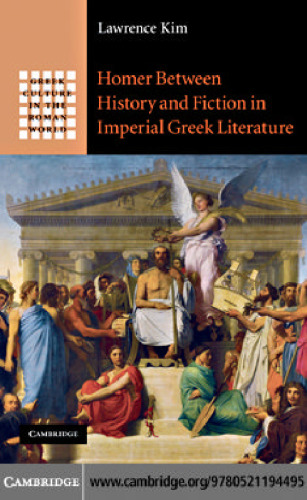 Homer Between History and Fiction in Imperial Greek Literature