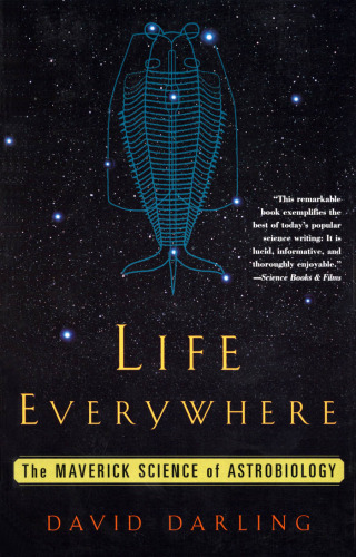 Life Everywhere: The New Science of Astrobiology