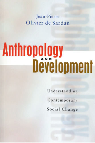 Anthropology and Development: Understanding Comtemporary Social Change