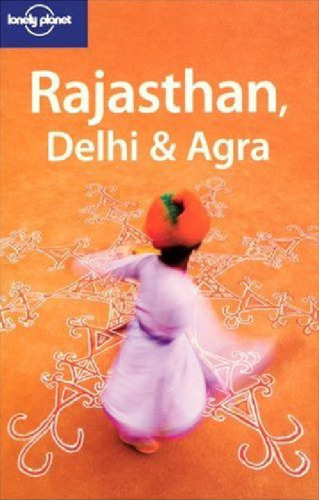 Lonely Planet Rajasthan, Delhi & Agra (Regional Guide)