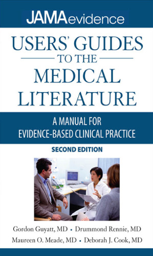 Users' Guides to the Medical Literature: A Manual for Evidence-Based Clinical Practice, Second Edition (Jama & Archives Journals)