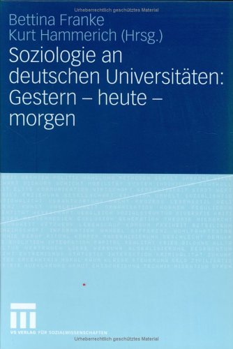 Soziologie an deutschen Universitäten: Gestern - heute - morgen