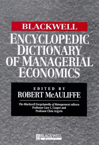 The Blackwell Encyclopedic Dictionary of Managerial Economics