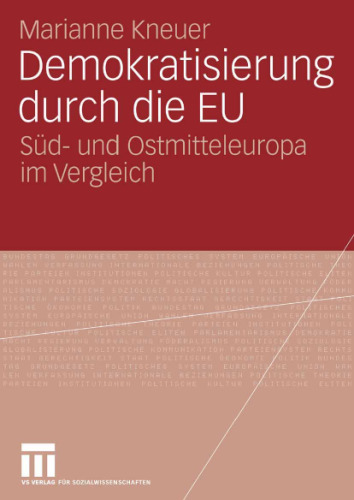 Demokratisierung durch die EU: Süd- und Ostmitteleuropa im Vergleich