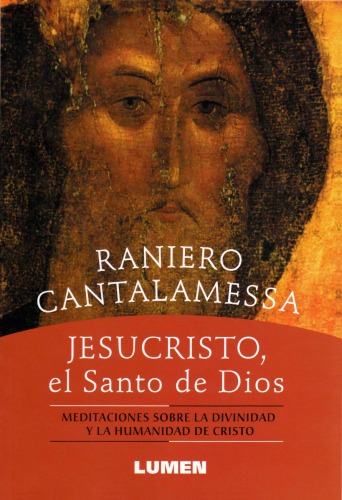 Jesucristo, el Santo de Dios: Meditaciones sobre la Divinidad y la Humanidad de Cristo