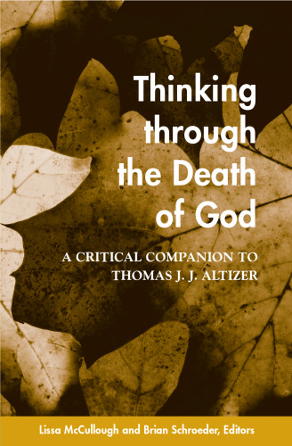 Thinking Through the Death of God: A Critical Companion to Thomas J.J. Altizer