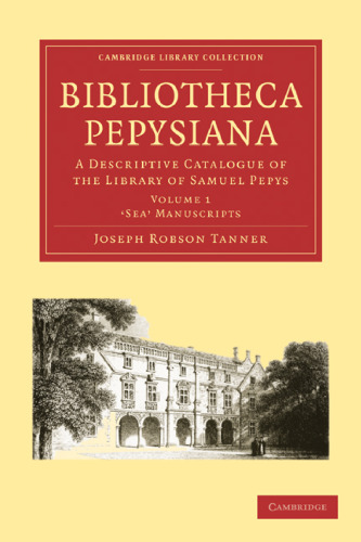 Bibliotheca Pepysiana: A Descriptive Catalogue of the Library of Samuel Pepys