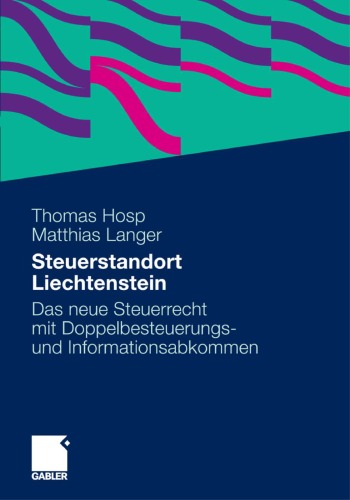 Steuerstandort Liechtenstein: Das neue Steuerrecht mit Doppelbesteuerungs- und Informationsabkommen