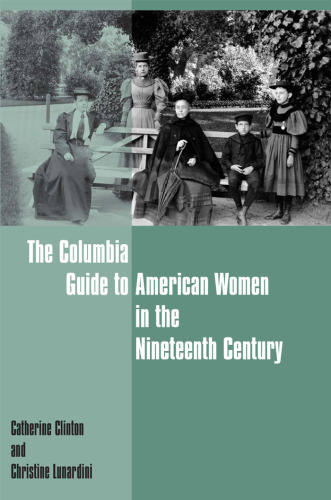 The Columbia guide to American women in the Nineteenth Century