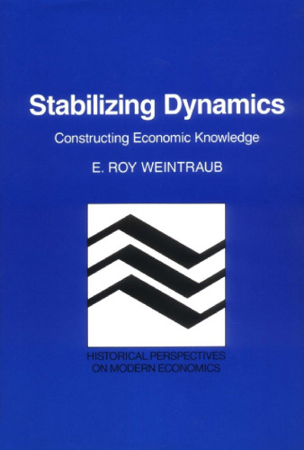 Stabilizing dynamics: constructing economic knowledge