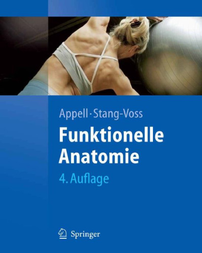 Funktionelle Anatomie: Grundlagen sportlicher Leistung und Bewegung