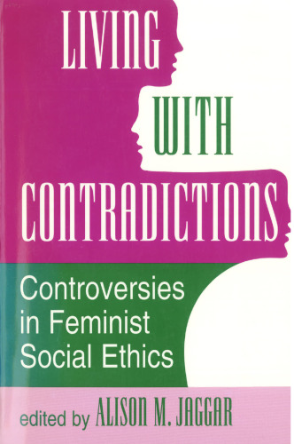 Living With Contradictions: Controversies In Feminist Social Ethics