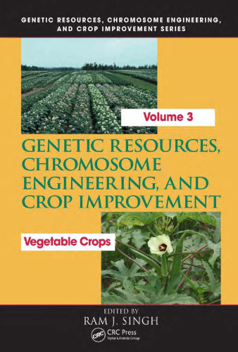 Genetic resources, chromosome engineering, and crop improvement: Vegetable crops