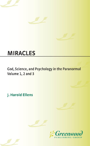 Miracles  Three Volumes : God, Science, and Psychology in the Paranormal (Psychology, Religion, and Spirituality)