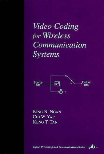 Video Coding for Wireless Communication Systems (Signal Processing Series)