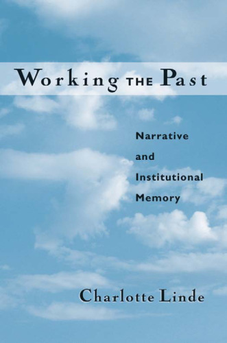 Working the past: narrative and institutional memory